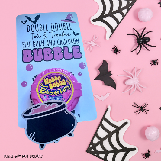 Halloween | Double Double Toil & Trouble - Bubble Gum - Witch - Halloween Treat Card